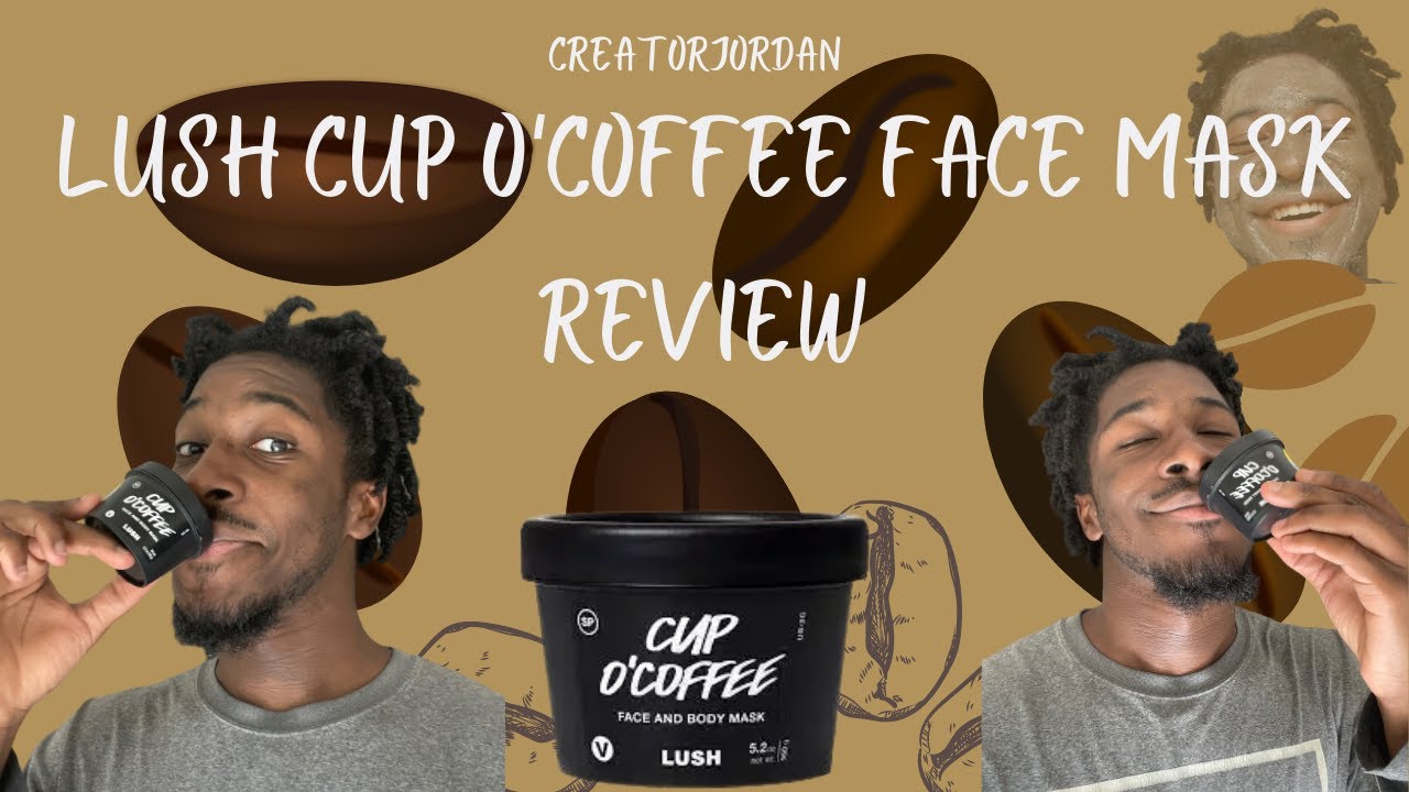 Lush Cup O'Coffee Face Mask Review & Demo