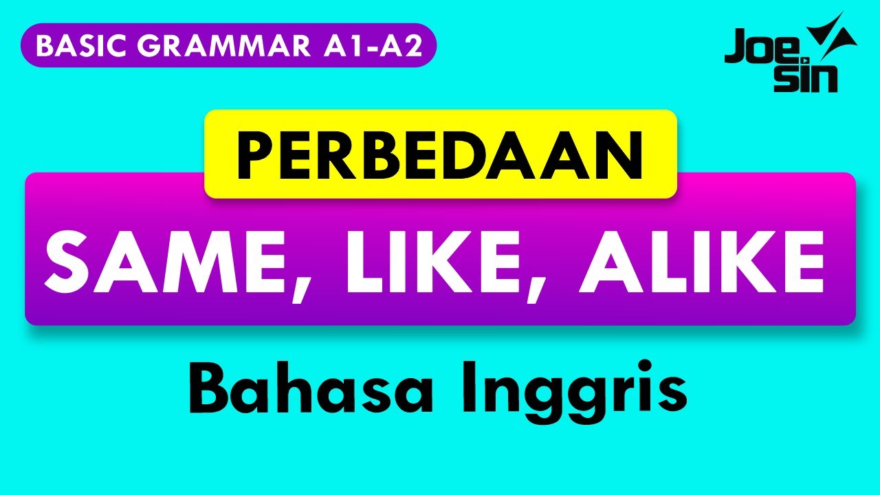 Perbedaan THE SAME, SIMILAR, DIFFERENT, LIKE, dan ALIKE Bahasa Inggris