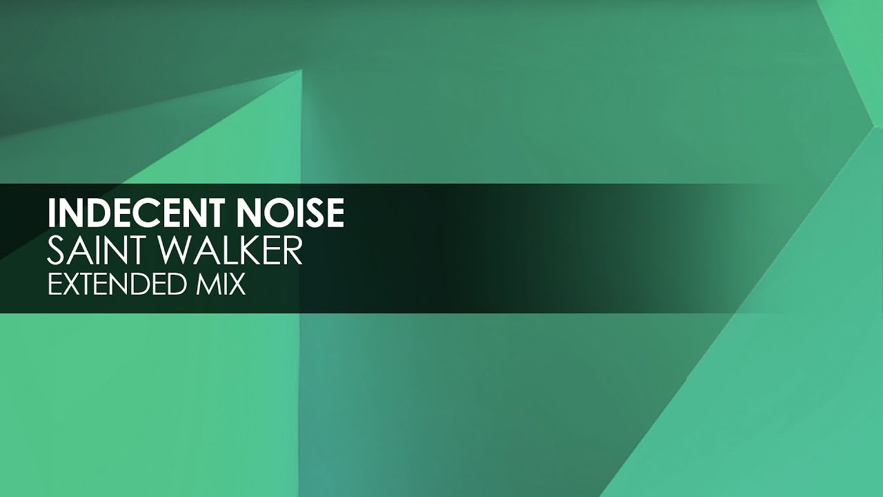 Indecent Noise - Saint Walker