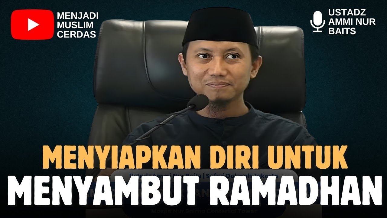 RAMADHAN TERBAIK = ANTARA NIAT DAN AMAL | USTADZ AMMI NUR BAITS