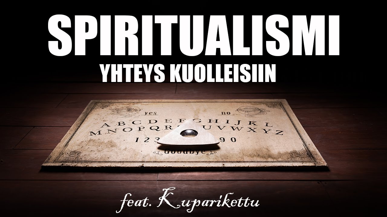 SPIRITUALISMI ja yhteys kuolleisiin feat. Kuparikettu