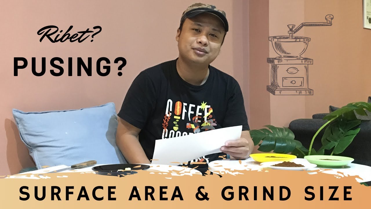 Pengaruh Surface Area dan Grind Size Kopi dalam Manual Brew & Espresso?