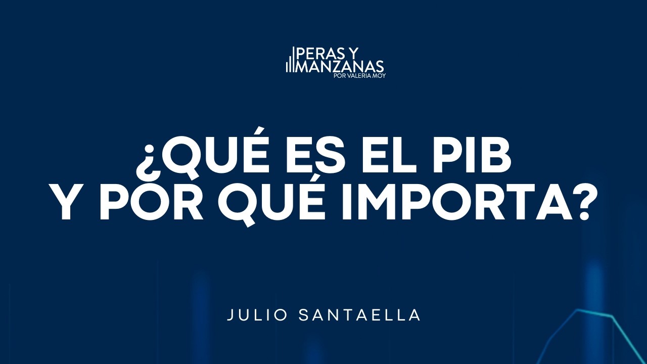 Crecimiento económico en México: análisis del PIB con Julio Santaella
