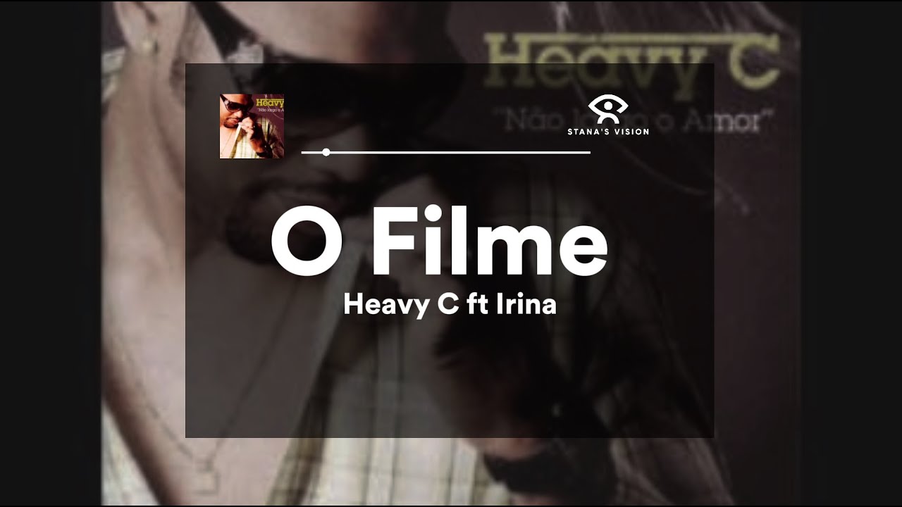 O Filme (LETRA) -  Heavy C ft Irina