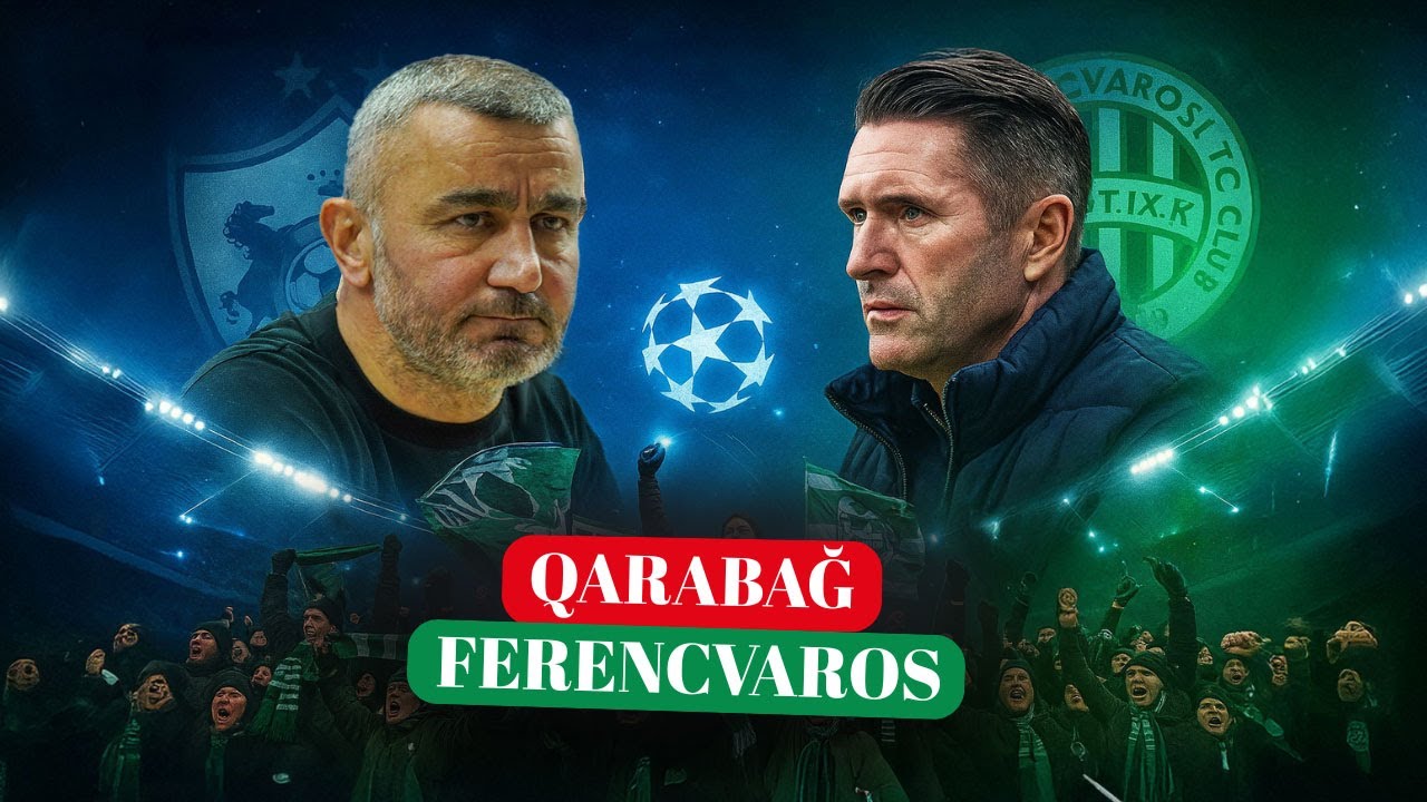 QARABAĞIN PLAY-OFF SƏDDİ | Ferencvaros analizi