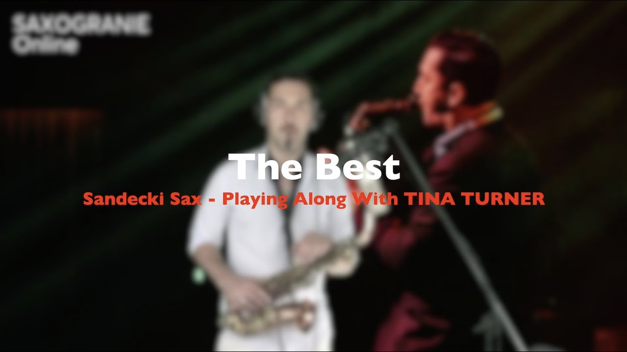 The Best - Tina Turner ||  SANDECKI SAX || Playing Along With Tina Turner || SAXOGRANIE Online