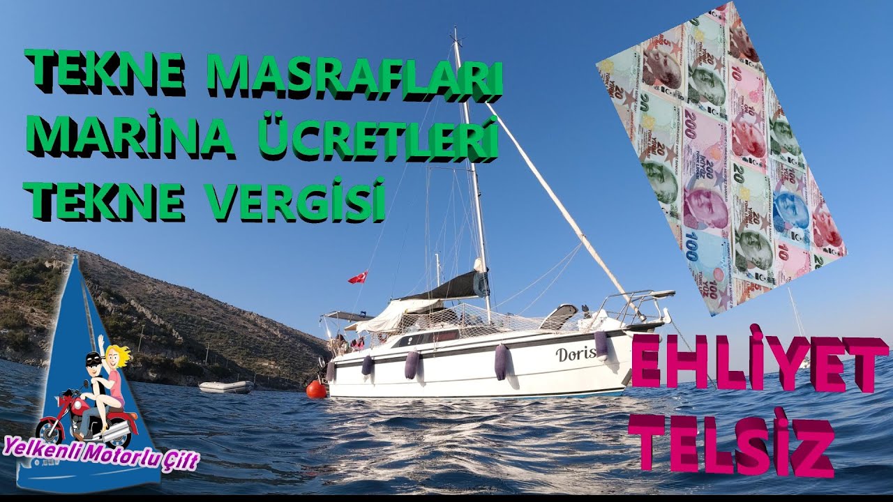 2020 DORİS NO.7 -TEKNE MASRAFLARI- MARİNA ÜCRETLERİ- TEKNE VERGİSİ- TEKNE EHLİYETİ- TELSİZ- ADB- KMT