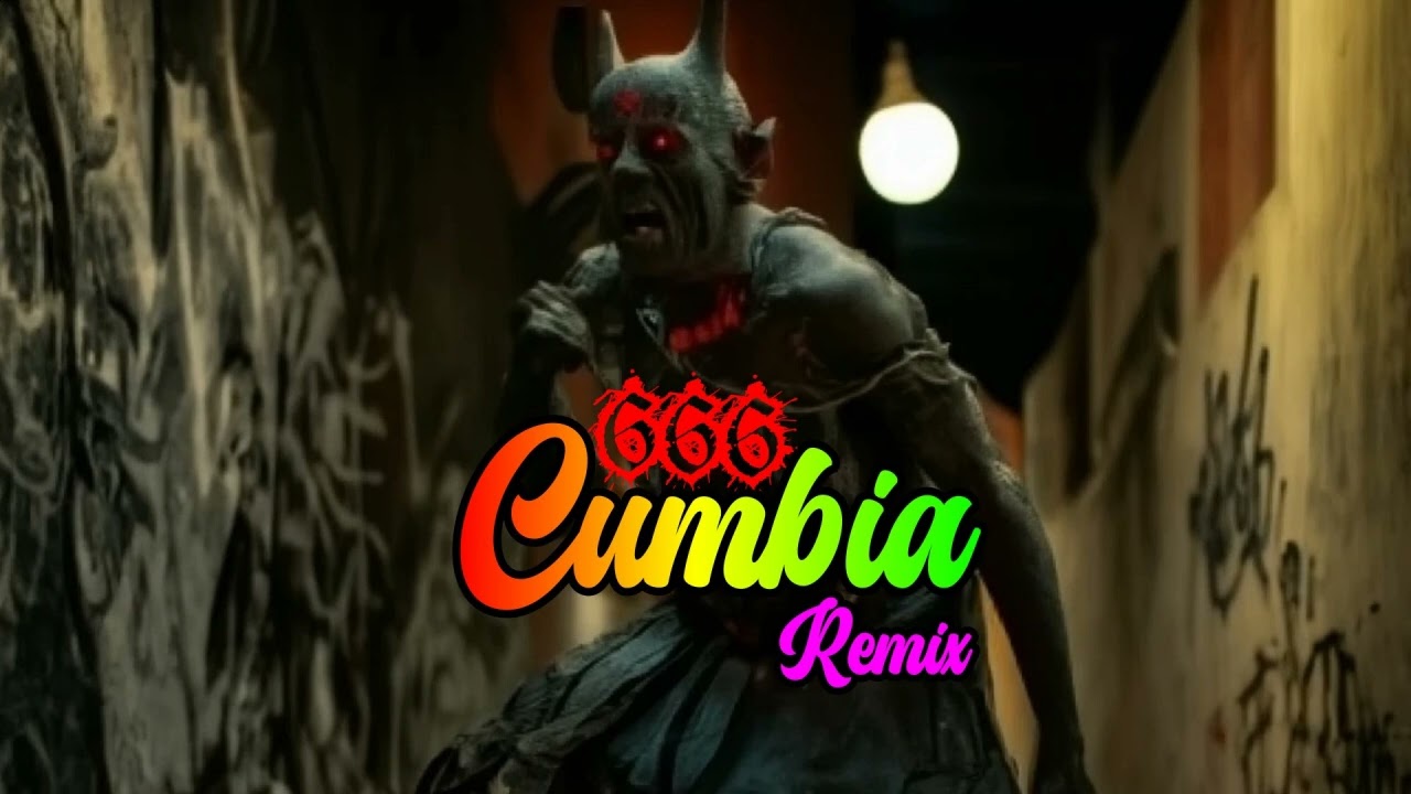 Cumbia 666 Remix / wepa / Rebajada / cumbia del anticristo / Reggaeton satánico / gótico tropical