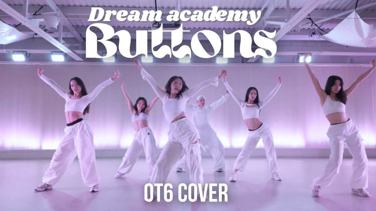 Dream Academy - 'Buttons' | OT6 Ver. (Dance Cover)