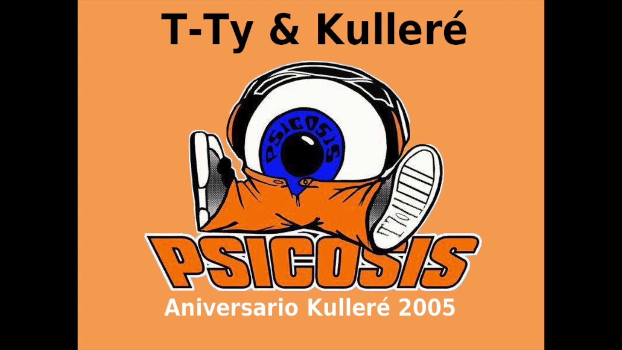 T-Ty & Kuller&eacute; @ Psicosis (2005)