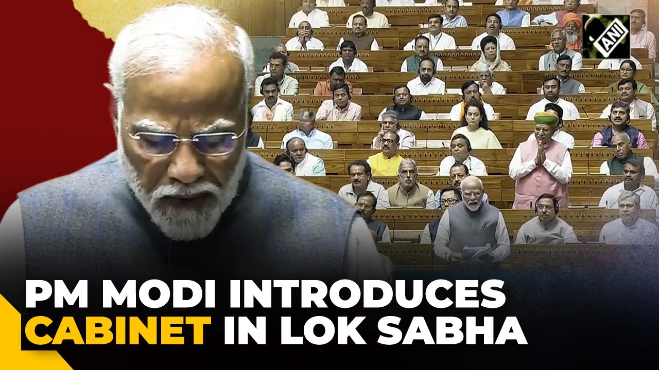 Prime Minister Narendra Modi introduces Council of Ministries in Lok Sabha