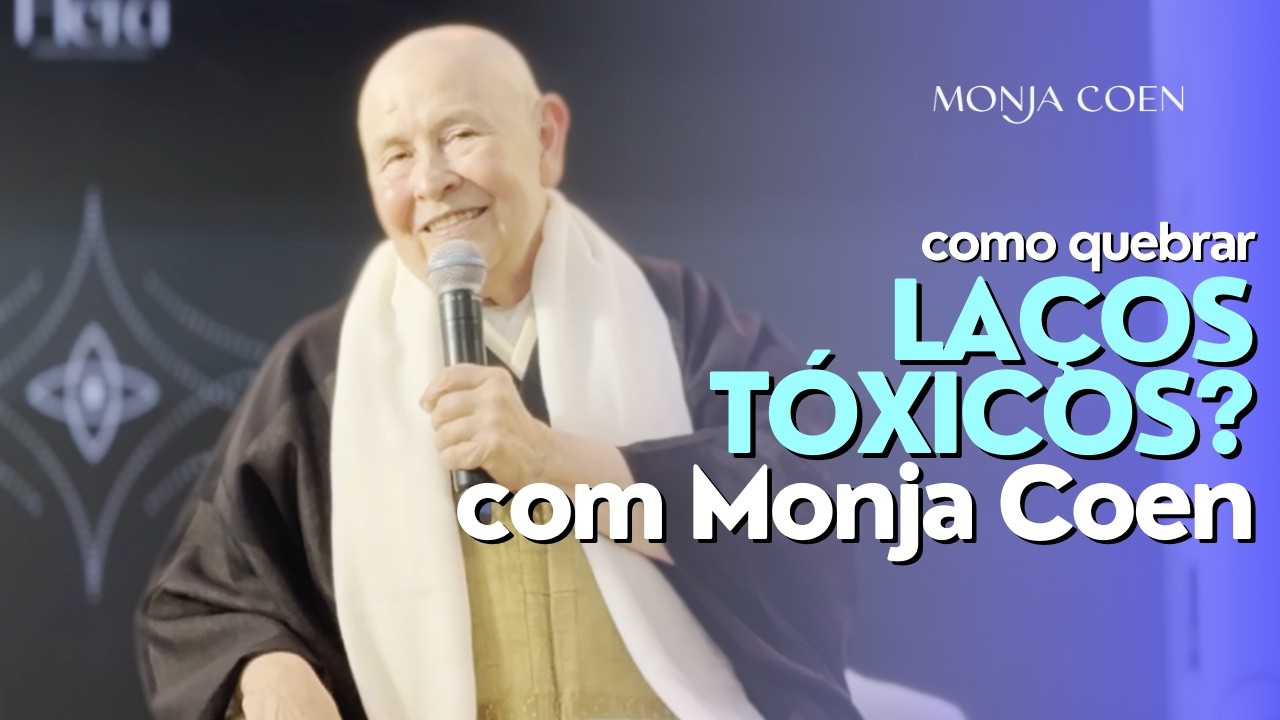 Como quebrar LAÇOS TÓXICOS? | Monja Coen