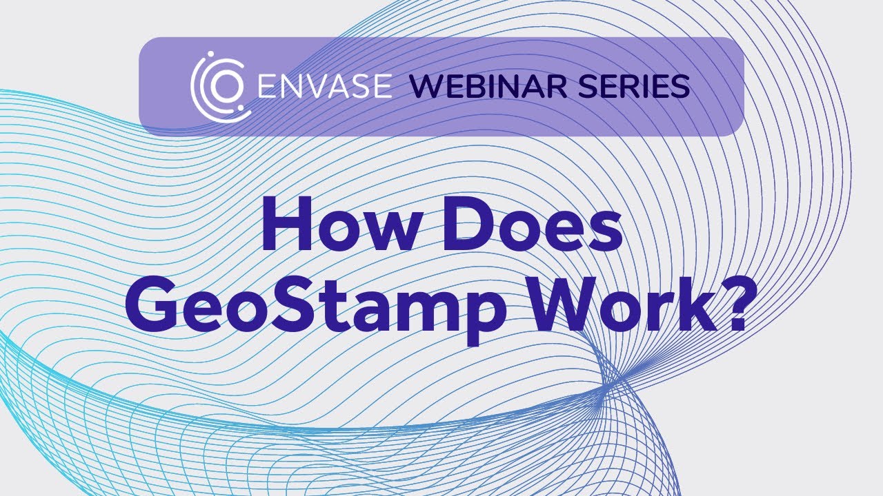 How Does GeoStamp Work? | Envase Webinar Series