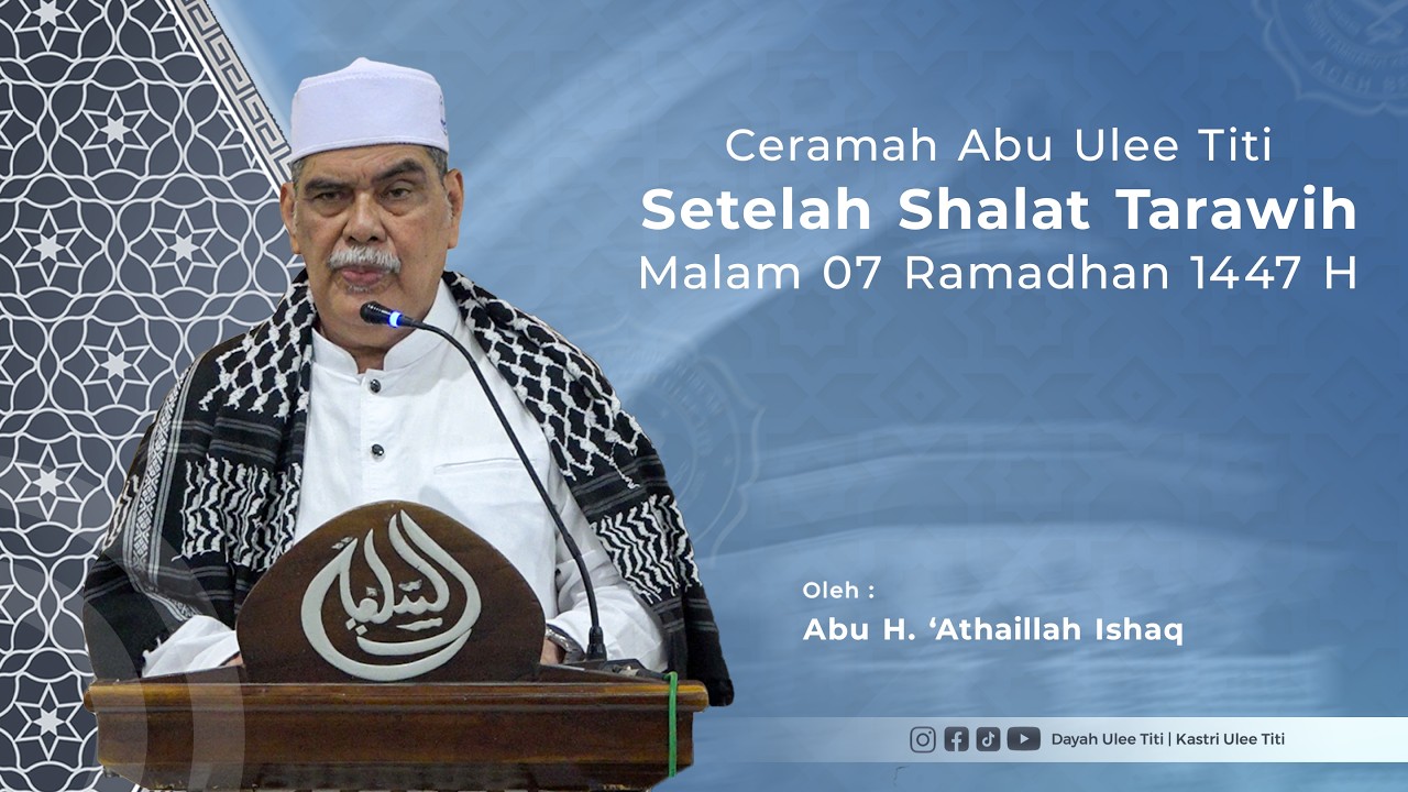 Ceramah Abu Ulee Titi | Malam Ke-7 Ramadhan 1447 H | Dayah Ulee Titi