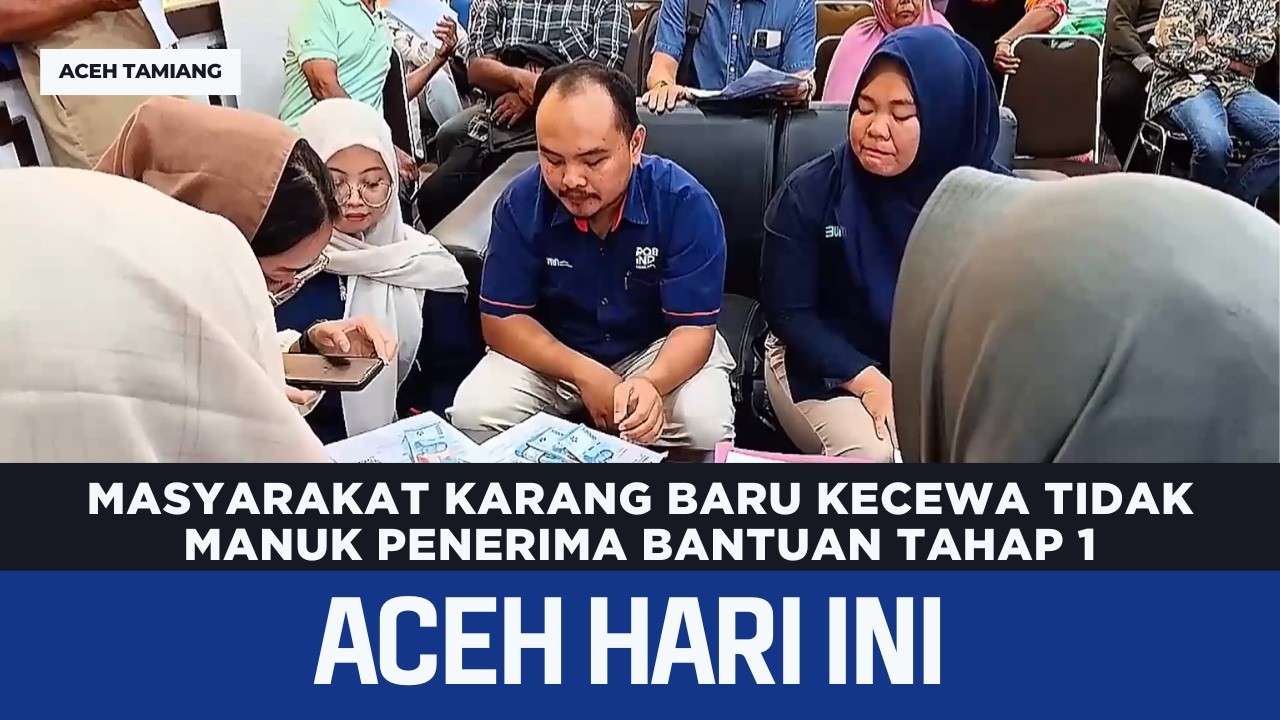 Masyarakat Karang Baru Kecewa Tidak Manuk Penerima Bantuan Tahap 1 | Berita Aceh Hari Ini