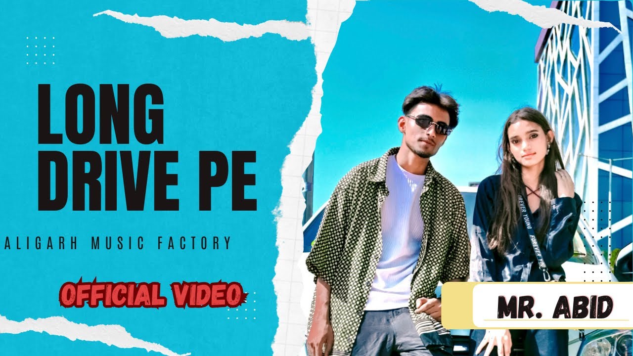 Long drive PE | official video | 2024 new rap song | Mr abid | drishti Singh| Mr saddam| as music