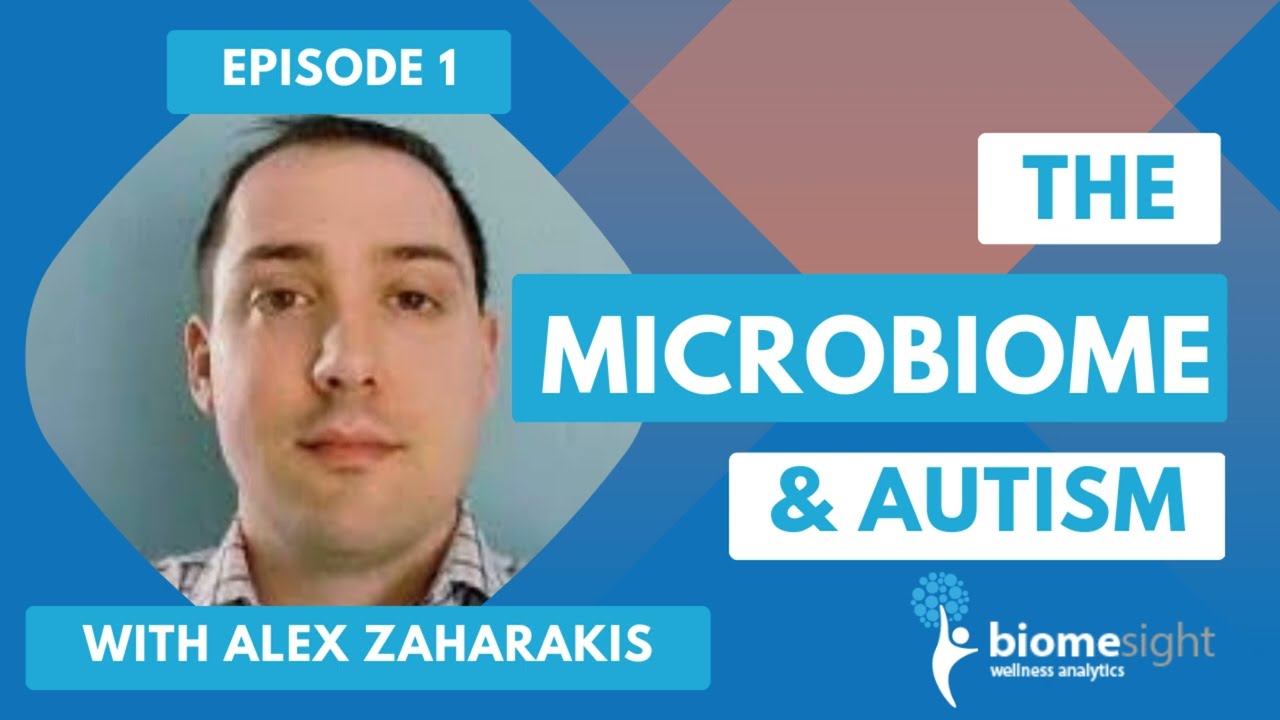 Biomesight Podcast Episode 1: The Microbiome & Autism with Alex Zaharakis