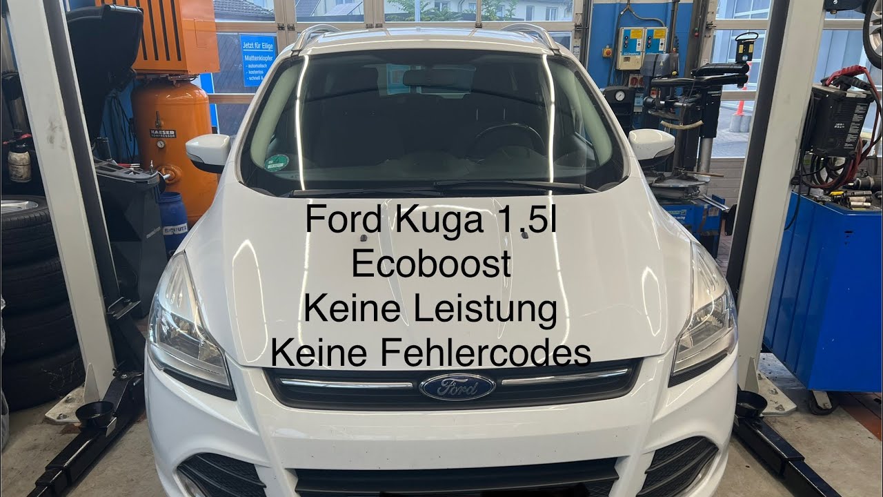 Ford Kuga 1.5l Ecoboost keine Leistung-keine Fehlercodes