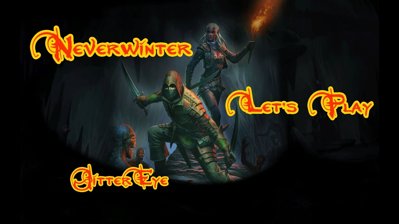 Neverwinter Let's Play Eps. 15 - Relaunch of the series and a return to the Cloak Tower