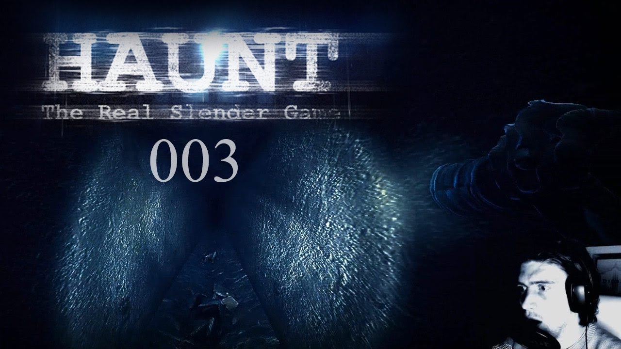 Let's Play Haunt: The Real Slender Game #003 -  Mit den Nerven am Ende [Deutsch] [Full-HD] [Facecam]