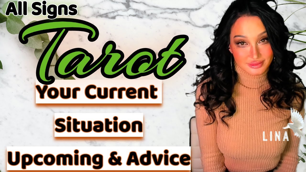 All Signs Tarot🕊Your Current Situation-Upcoming & Advice🕊🌿