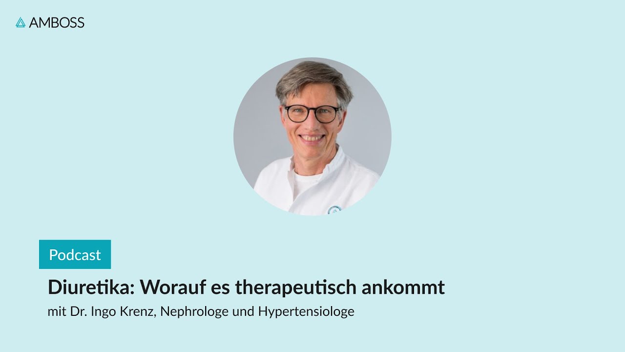 Diuretika: Worauf es therapeutisch ankommt | AMBOSS-Podcast | 163
