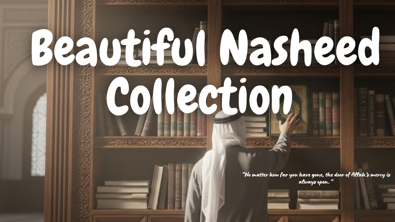Beautiful Nasheed Collection for Repentance: Tawbah Back to Allah — SubhanAllah | YA RABB, GUIDE US!