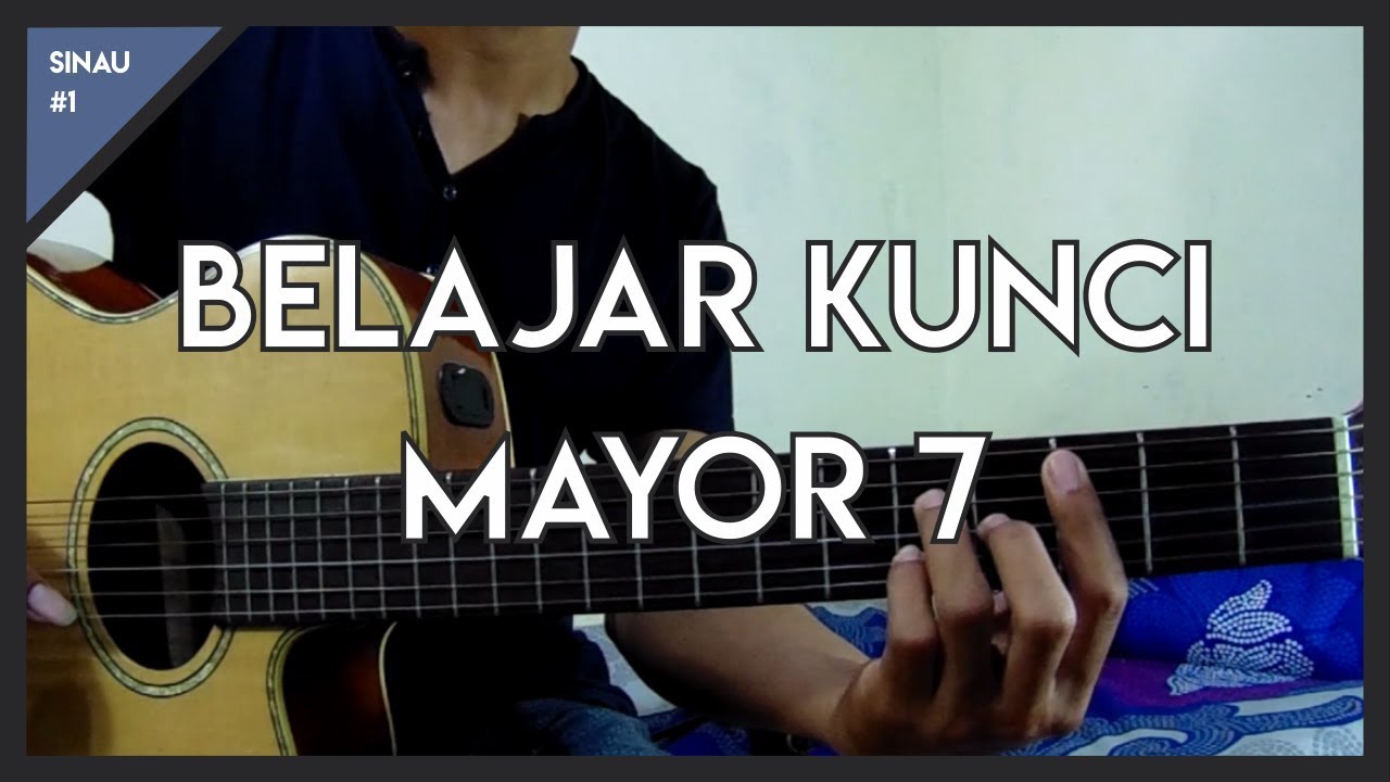 2 Bentuk Chord Mayor 7 Yang Harus Diketahui