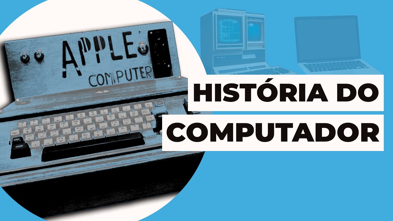 Conhe&ccedil;a a hist&oacute;ria do computador e a sua evolu&ccedil;&atilde;o at&eacute; os dias atuais