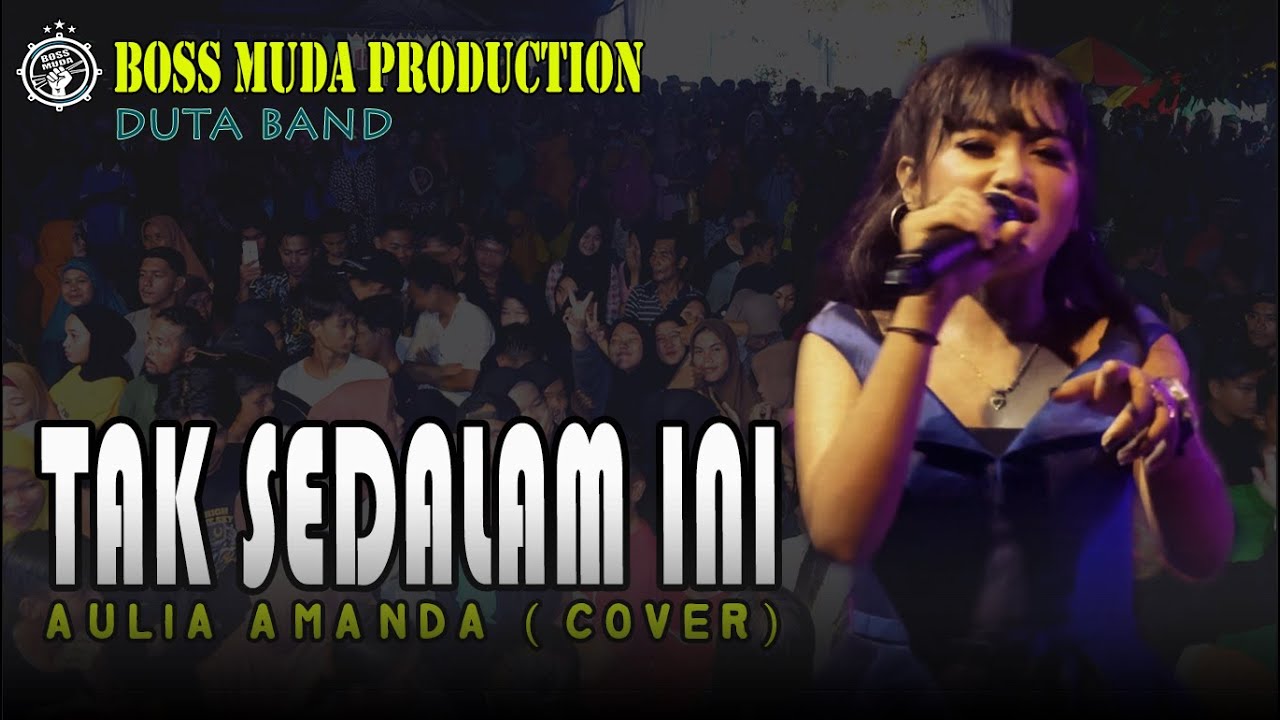 TAK SEDALAM INI - AULIA AMANDA (COVER) DUTA || BAND BOSS MUDA PRODUCTION