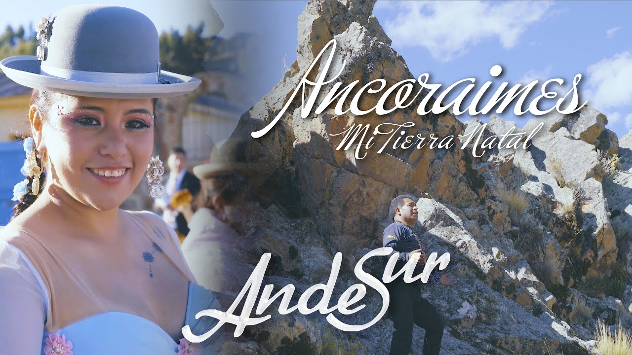 ANDESUR - ANCORAIMES MI TIERRA NATAL - MORENADA - 2025 - 4K