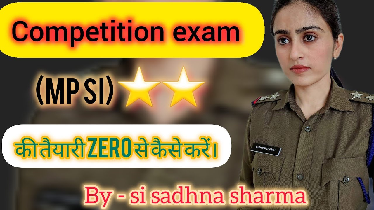 How to start preparing for competitive exams (MP SI) from scratch | SI Sadhna