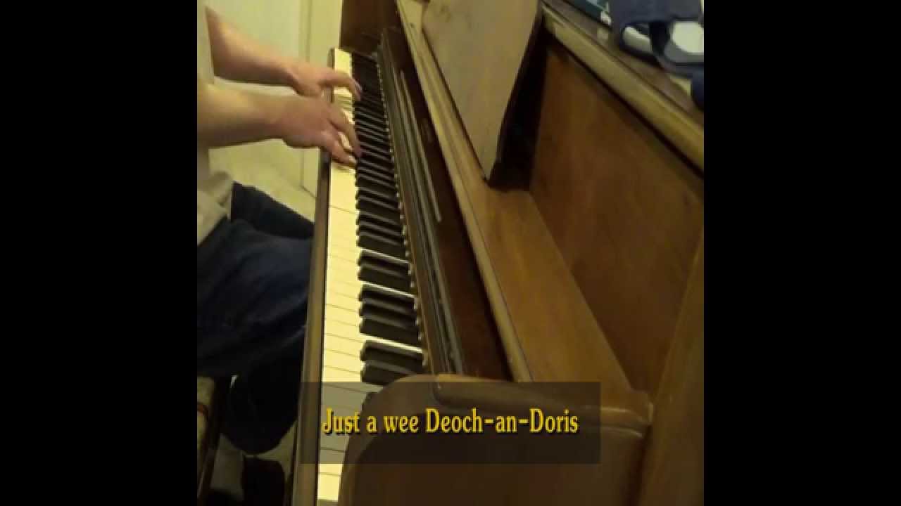 A Wee Deoch-an-Doris, played on piano by me