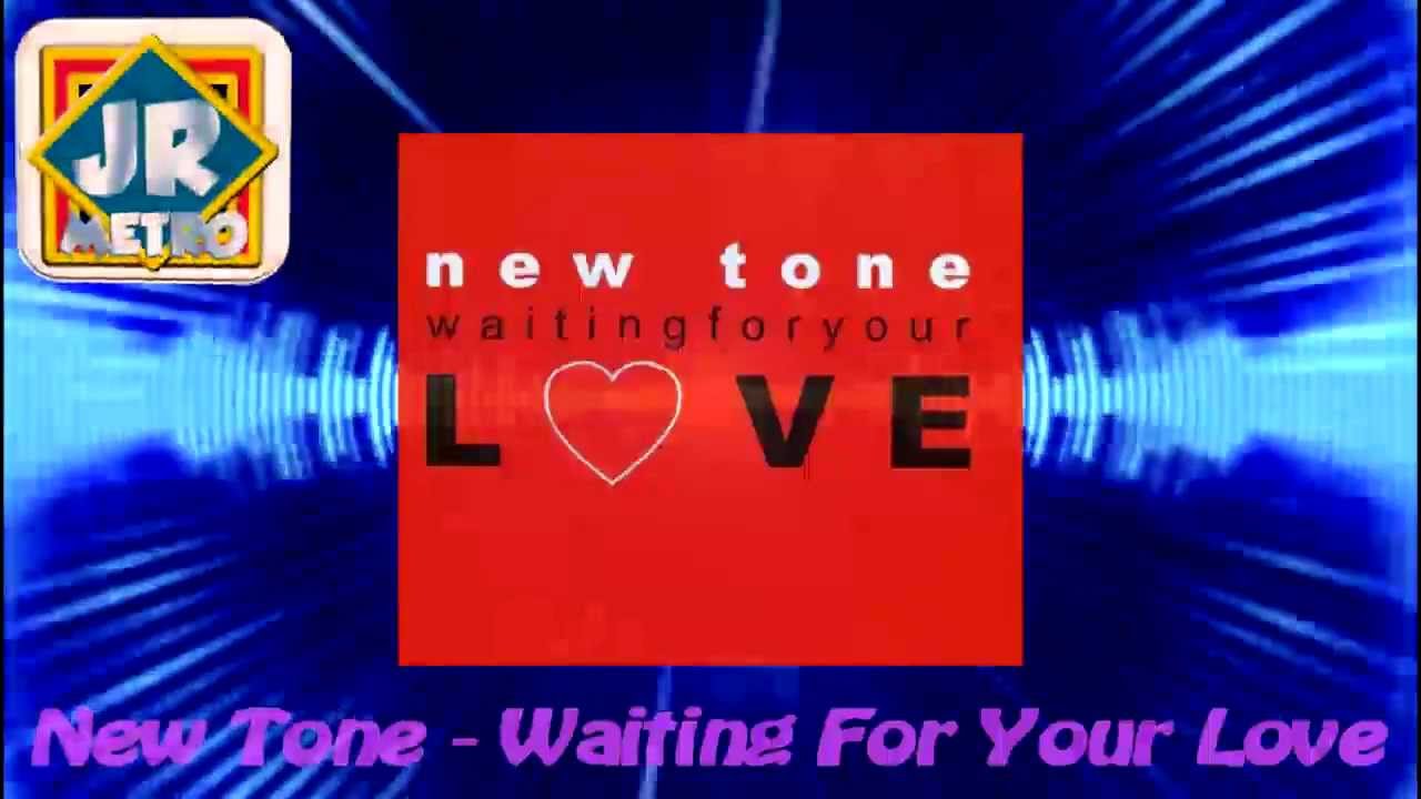 New Tone - Waiting For Your Love