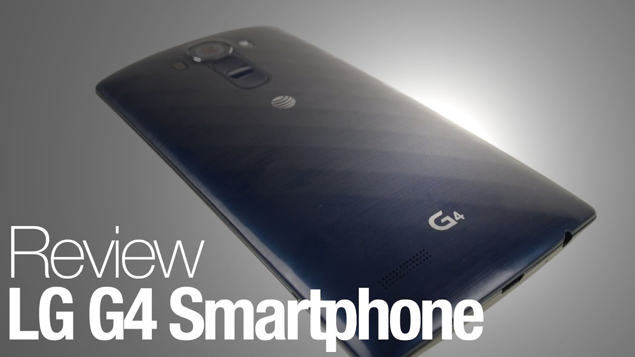 LG G4 Smartphone Review