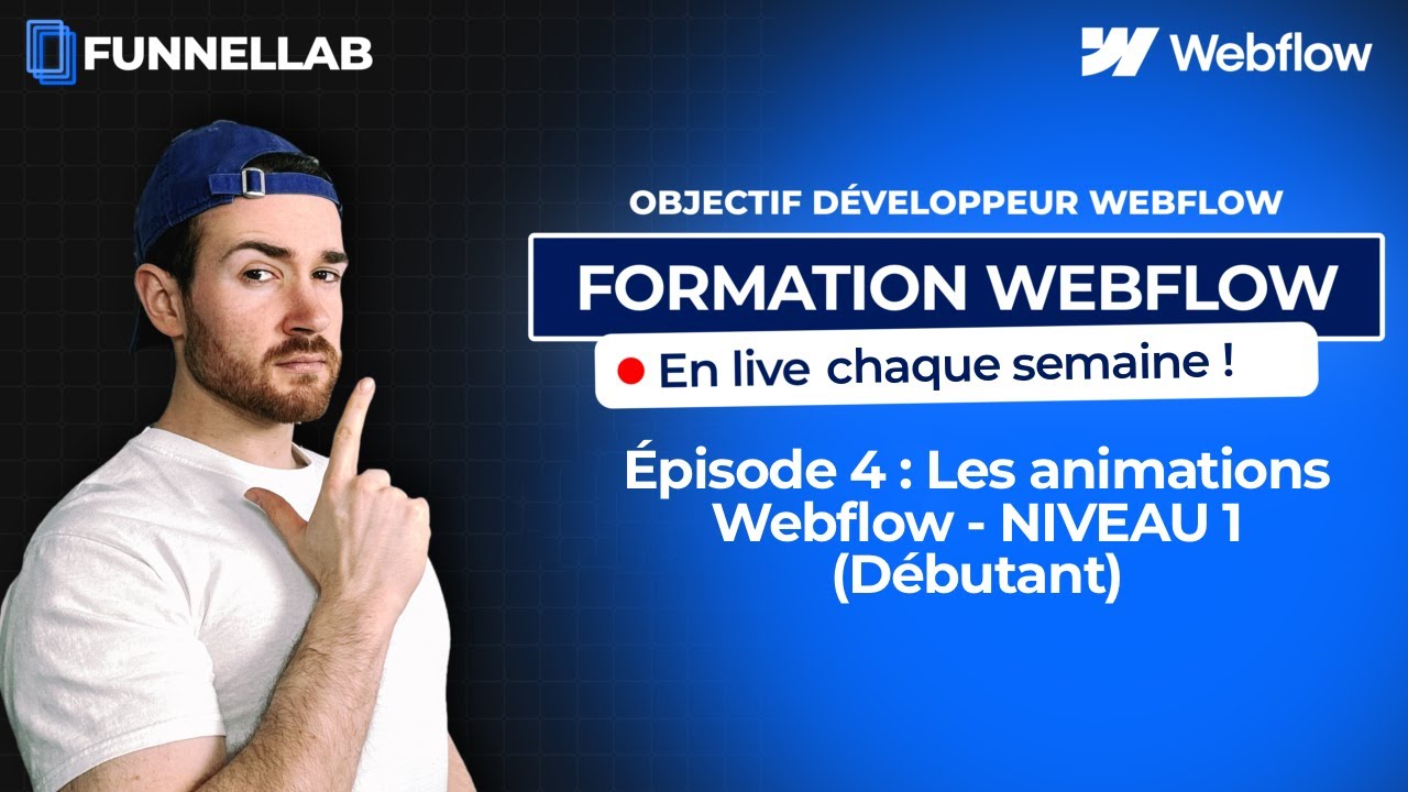 Formation Webflow Gratuite | Épisode 4 : Les animations Webflow - Niveau 1 (Débutant)