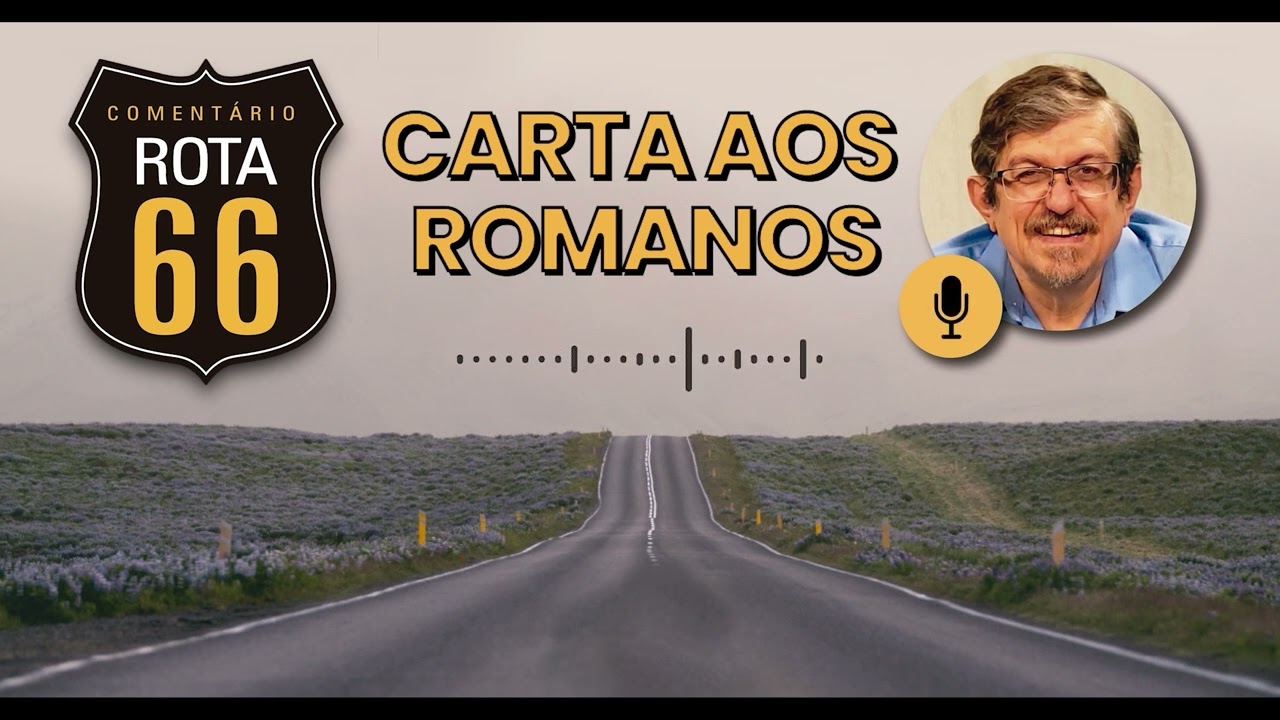 Rota 66 Português - Romanos 10-11 | Luiz Sayão | IBNU