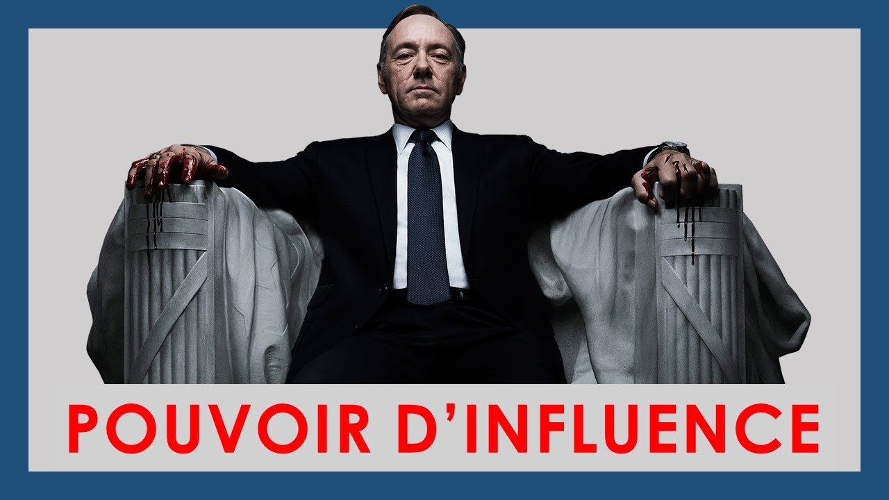 Comment influencer les autres avec Frank Underwood ?