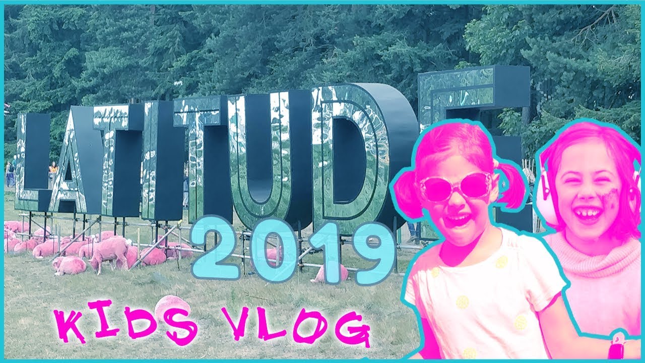 Latitude Festival 2019 | Kids Vlog