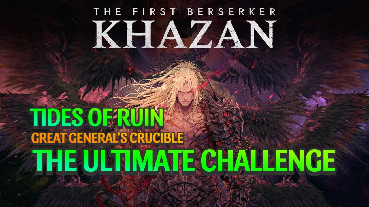 Tides of Ruin Great General's Crucible Ultimate Challenge [Spear] The First Berserker Khazan
