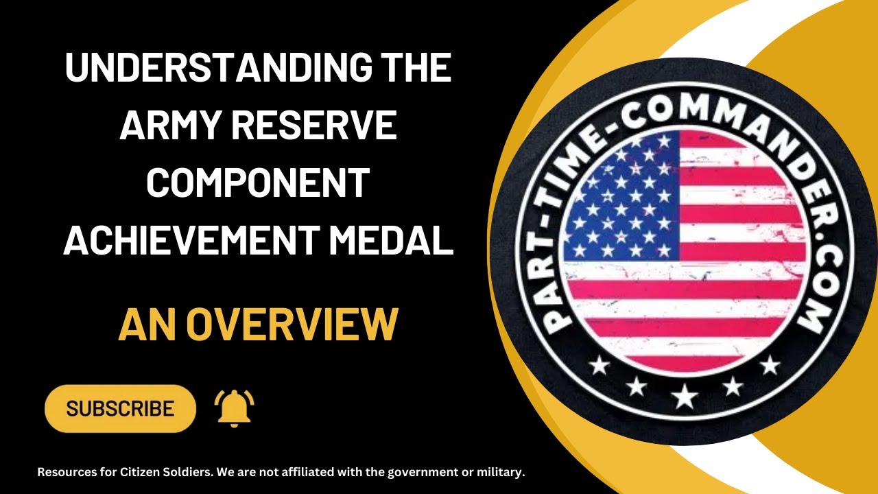 Understanding the Army Reserve Component Achievement Medal 🎖️
