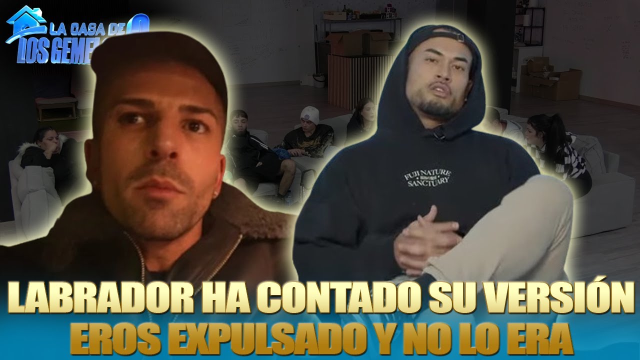 La casa de los Gemelos EN EL PUNTO DE MIRA tras la última expulsión y Labrador da su versión