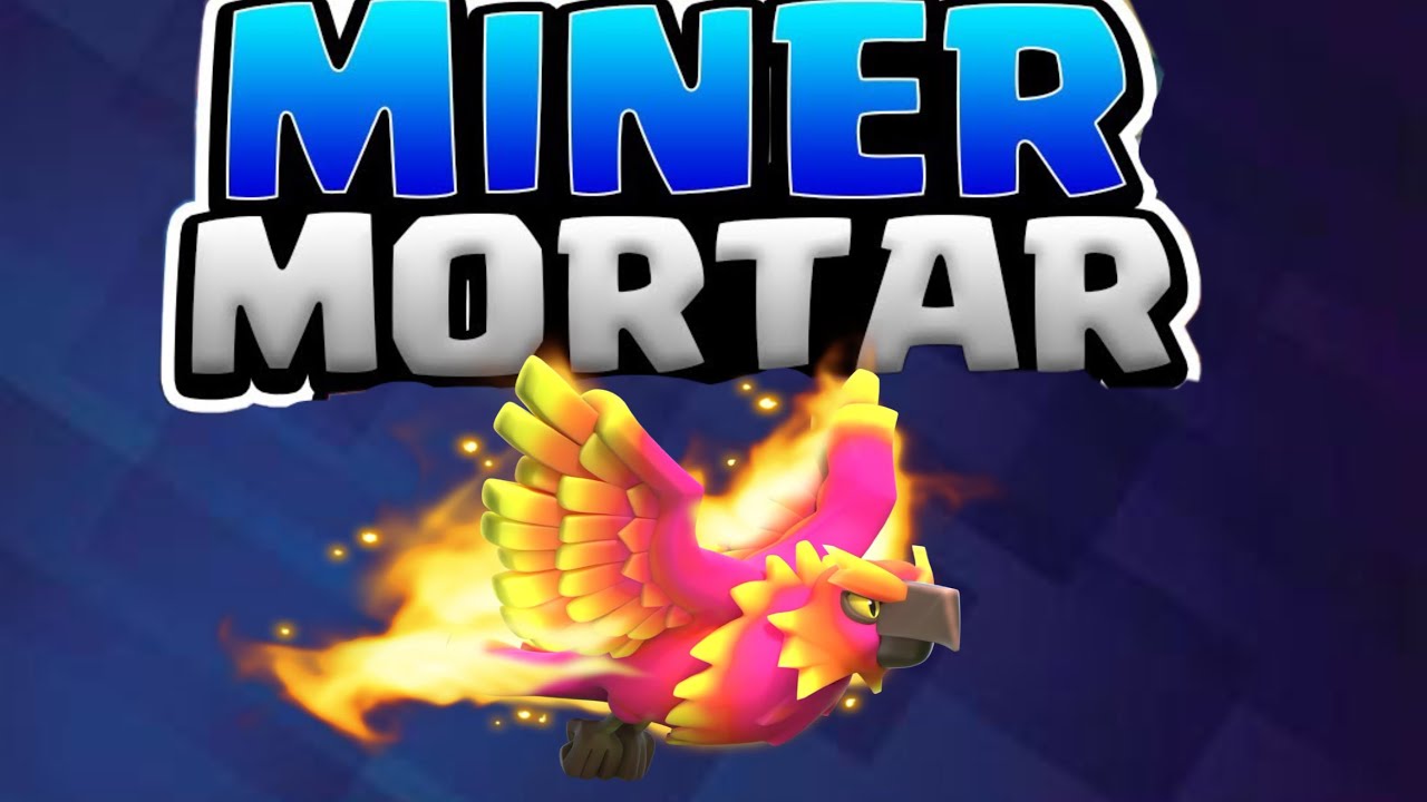 Best motar miner with Phoenix deck for path of legend (Clash Royale)