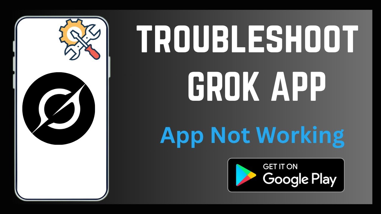 How To Troubleshoot Grok AI Assistant App