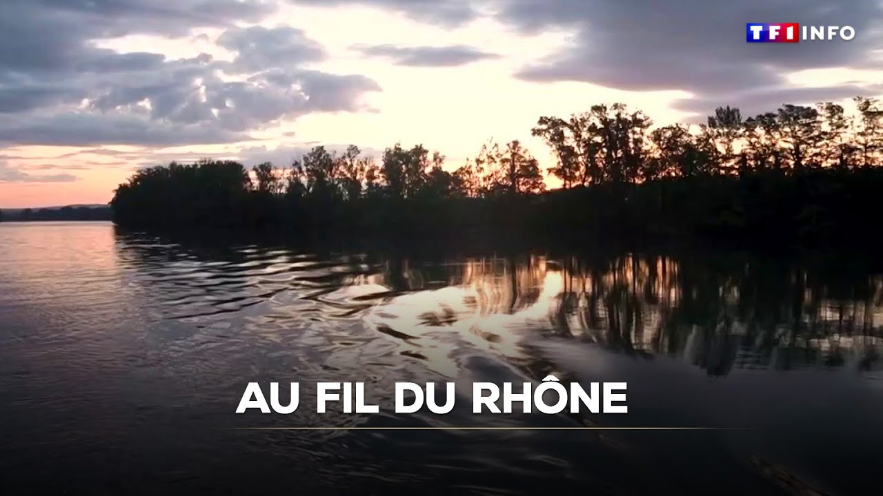 Au fil du Rhône｜TF1 INFO