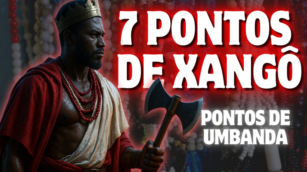 7 PONTOS DE XANGÔ | Pontos de Umbanda
