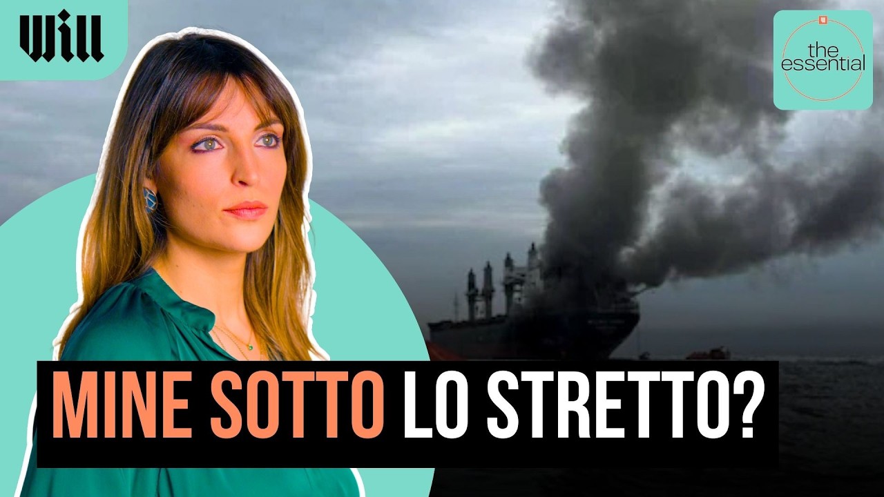 La guerra in Iran si sposta nello stretto di Hormuz, rischio mine per le petroliere | The Essential