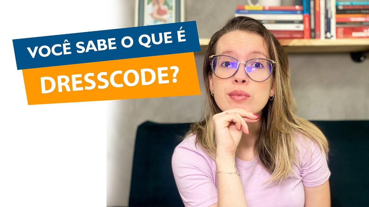 Você sabe o que é Dresscode?