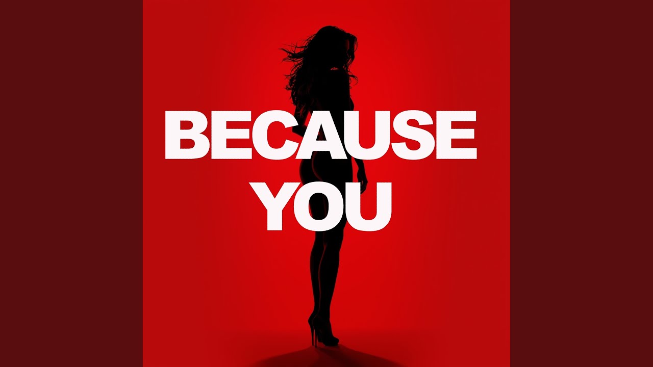 BECAUSE YOU (Radio Edit)