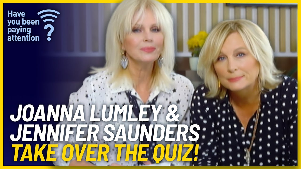 Joanna Lumley & Jennifer Saunders Take Over The Quiz! | 